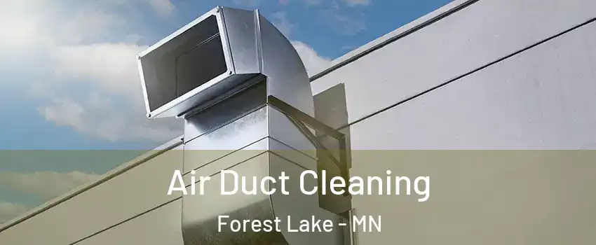  Air Duct Cleaning Forest Lake - MN