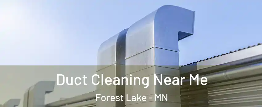  Duct Cleaning Near Me Forest Lake - MN