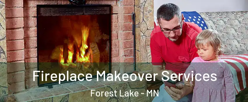  Fireplace Makeover Services Forest Lake - MN
