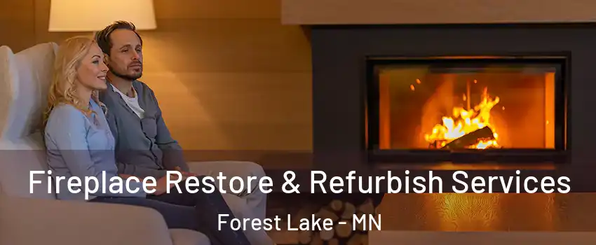  Fireplace Restore & Refurbish Services Forest Lake - MN