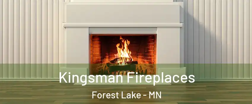 Kingsman Fireplaces Forest Lake - MN