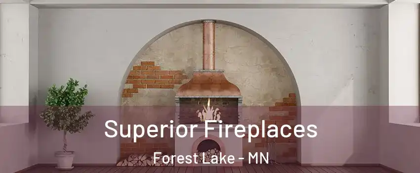  Superior Fireplaces Forest Lake - MN